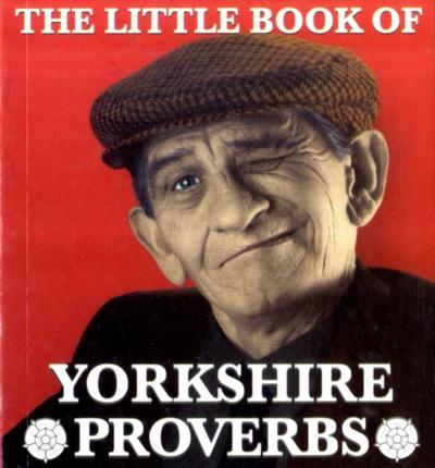 Little Book of Yorkshire Proverbs