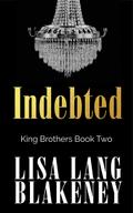 Indebted (The King Brothers Series, #2)