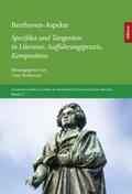 Beethoven-Aspekte: Spezifika und Tangenten in Literatur, Aufführungspraxis, Komposition (Musikwissenschaftliche Schriften der Hochschule für Musik und Theater München)