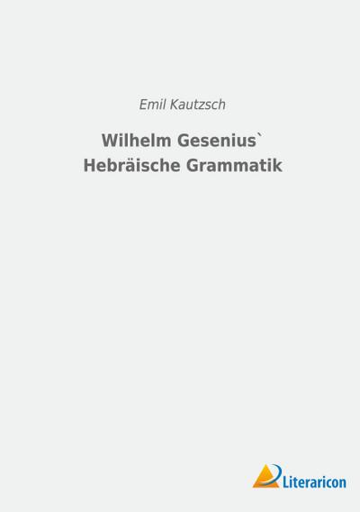 Wilhelm Gesenius` Hebräische Grammatik