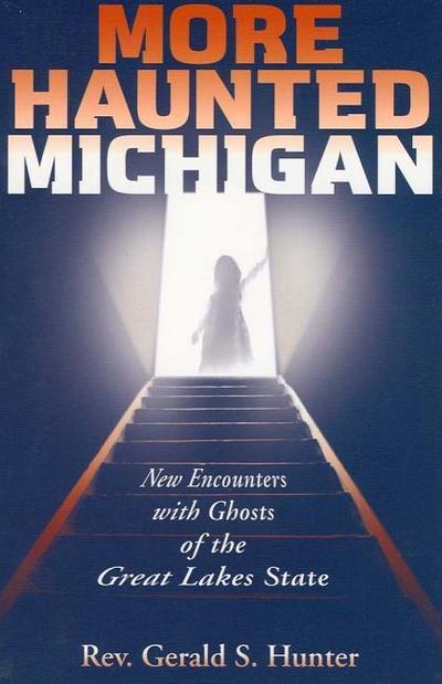 More Haunted Michigan