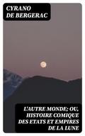 L’autre monde; ou, Histoire comique des Etats et Empires de la Lune