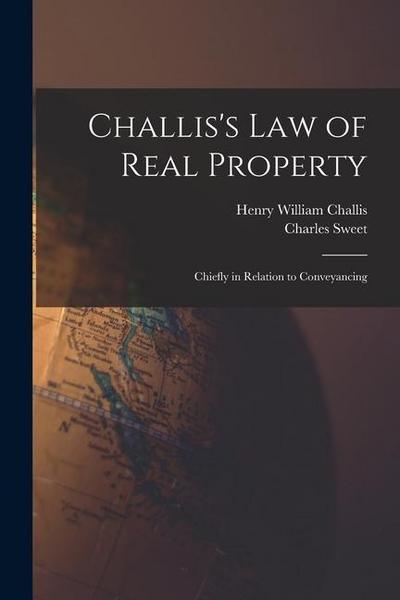 Challis’s Law of Real Property: Chiefly in Relation to Conveyancing