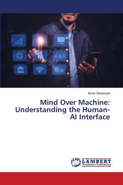 Mind Over Machine: Understanding the Human-AI Interface