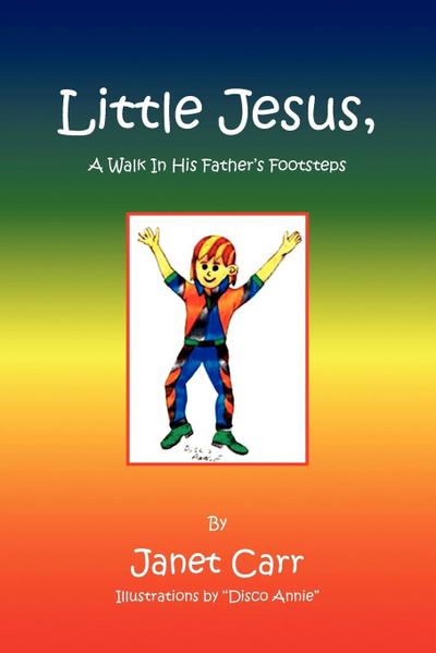 Little Jesus, a Walk in His Father’s Footsteps