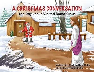 A Christmas Conversation: The Day Jesus Visited Santa Claus