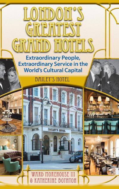 London’s Greatest Grand Hotels - Bailey’s Hotel (hardback)