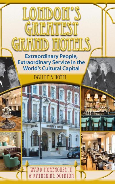 London’s Greatest Grand Hotels - Bailey’s Hotel (hardback)