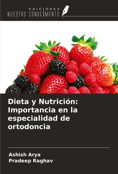 Dieta y Nutrición: Importancia en la especialidad de ortodoncia