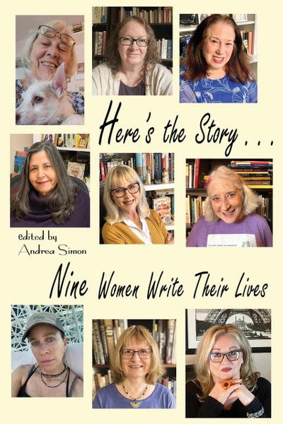 Here’s the Story . . . Nine Women Write Their Lives