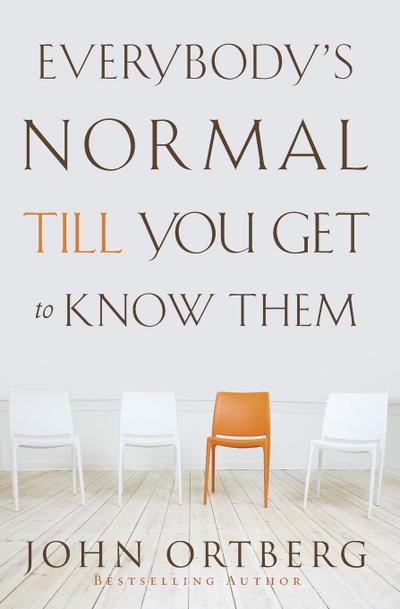 Everybody’s Normal Till You Get to Know Them