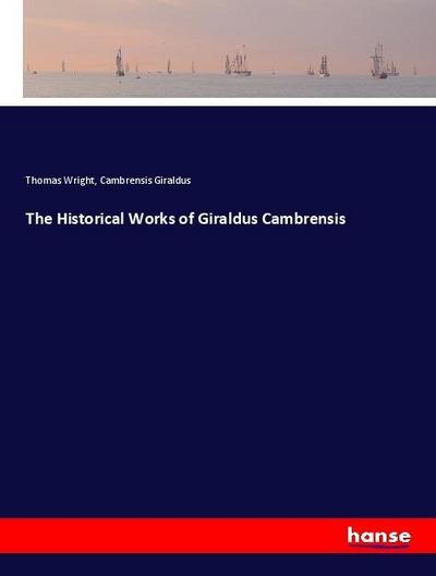 The Historical Works of Giraldus Cambrensis