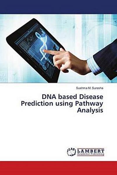 DNA based Disease Prediction using Pathway Analysis