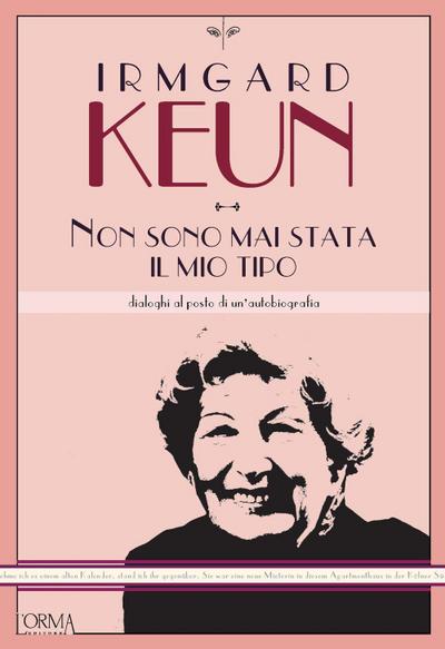 Non sono mai stata il mio tipo. Dialoghi al posto di un’autobiografia
