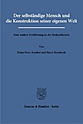 Der selbständige Mensch und die Konstruktion seiner eigenen Welt.