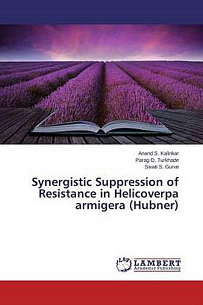 Synergistic Suppression of Resistance in Helicoverpa armigera (Hubner)
