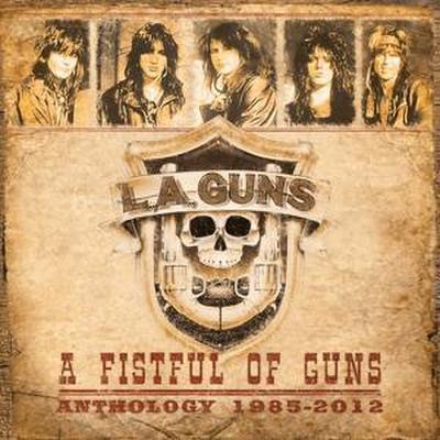 L. A. Guns: Fistful Of Guns: Anthology 1985-2012