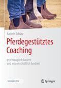 Pferdegestütztes Coaching - psychologisch basiert 