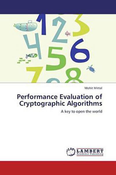 Performance Evaluation of Cryptographic Algorithms