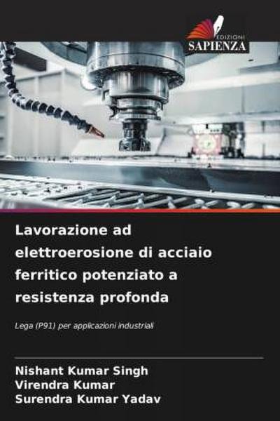 Lavorazione ad elettroerosione di acciaio ferritico potenziato a resistenza profonda