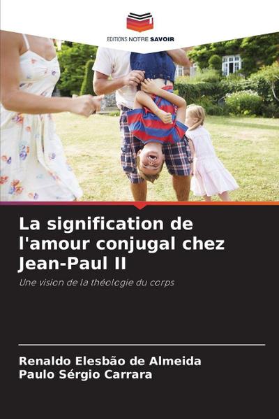 La signification de l’amour conjugal chez Jean-Paul II