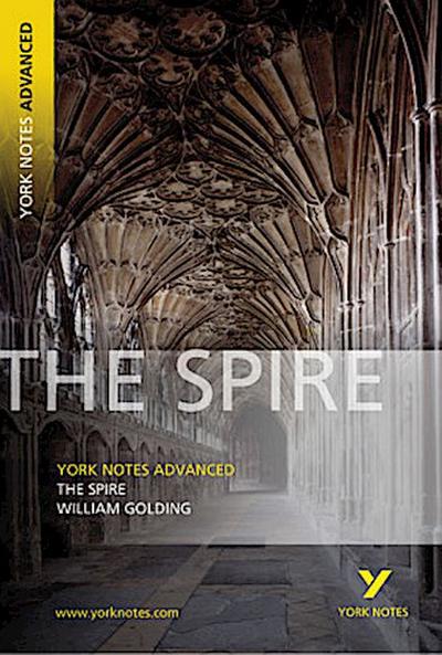 The Spire: York Notes Advanced