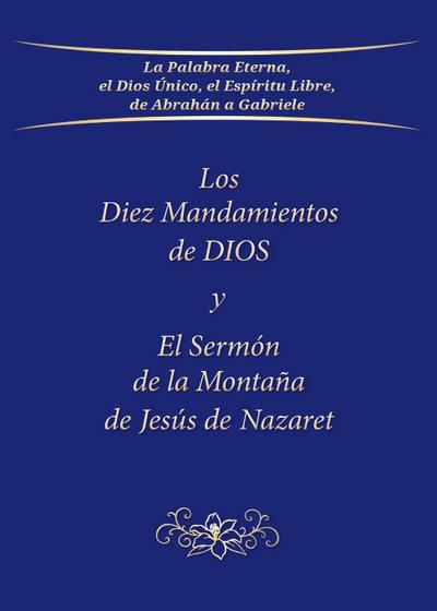 Los Diez Mandamientos de DIOS y El Sermón de la Montaña de Jesús de Nazaret
