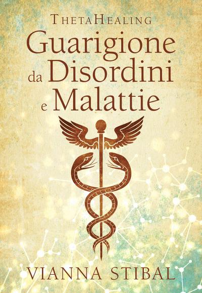 ThetaHealing. Guarigione da disordini e malattie