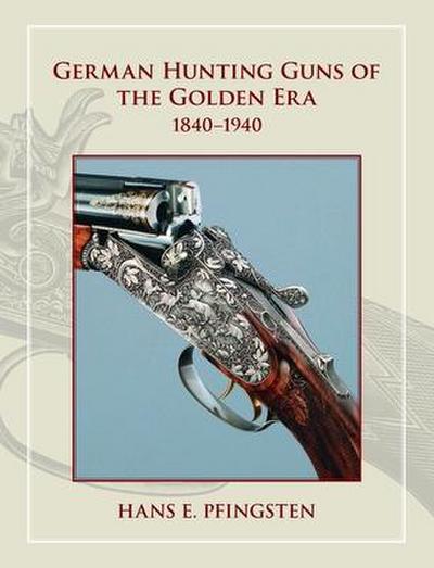 German Hunting Guns of the Golden Era: 1840-1940
