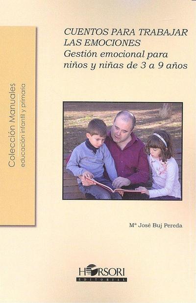 Cuentos para trabajar las emociones : gestión emocional para niños y niñas de 3 a 9 años