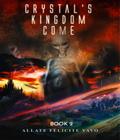 CRYSTAL’S KINGDOM COME