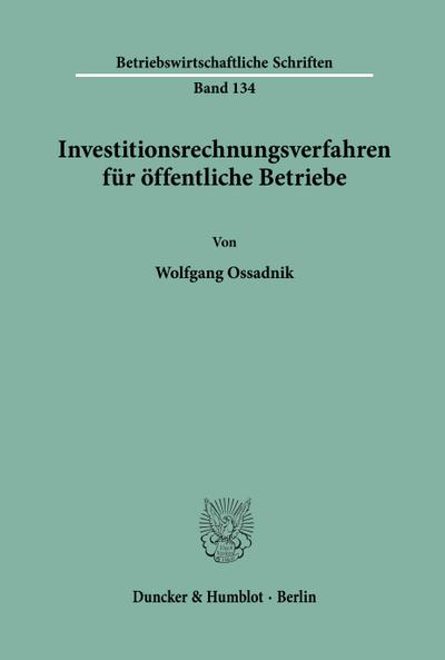 Investitionsrechnungsverfahren für öffentliche Betriebe.