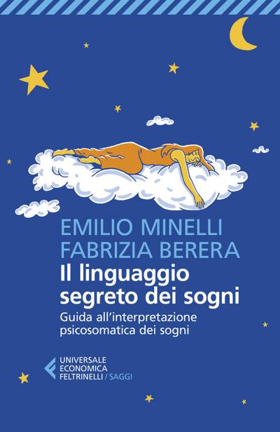 Il linguaggio segreto dei sogni. Guida all’interpretazione psicosomatica dei sogni