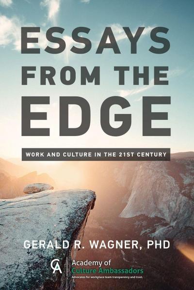 ESSAYS FROM THE EDGE; Work and Culture in the 21st Century