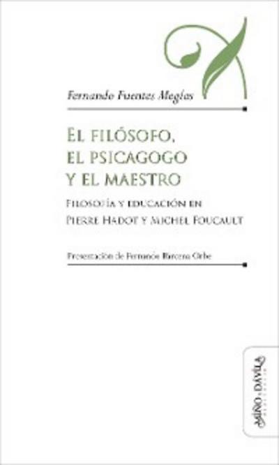 El filósofo, el psicagogo y el maestro