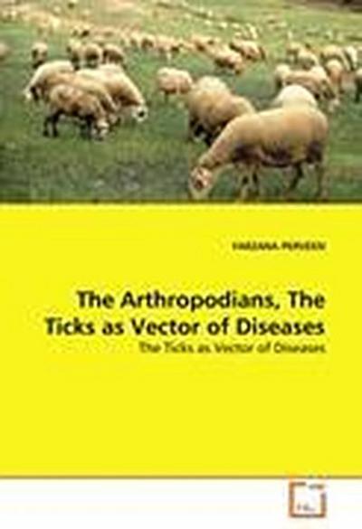 The Arthropodians, The Ticks as Vector of Diseases
