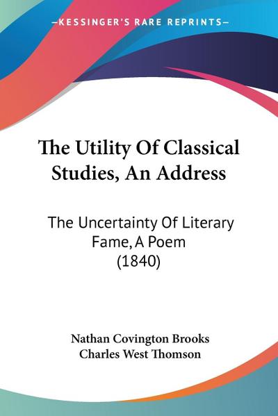 The Utility Of Classical Studies, An Address