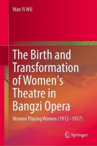 The Birth and Transformation of Women’s Theatre in Bangzi Opera
