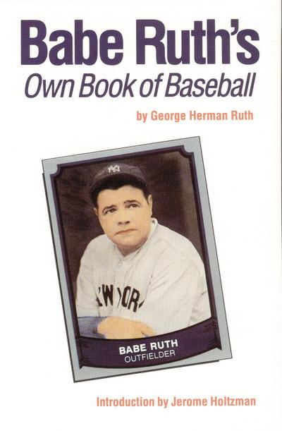 Babe Ruth’s Own Book of Baseball