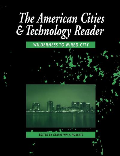 The American Cities and Technology Reader