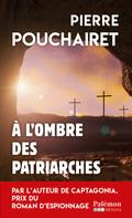 A l’ombre des patriarches