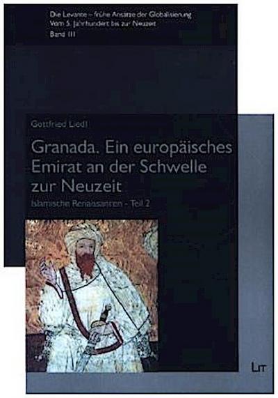 Granada. Ein europäisches Emirat an der Schwelle zur Neuzeit