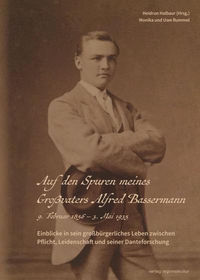 Auf den Spuren meines Großvaters Alfred Bassermann