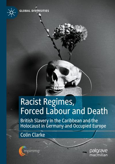Racist Regimes, Forced Labour and Death
