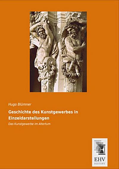 Geschichte des Kunstgewerbes in Einzeldarstellungen