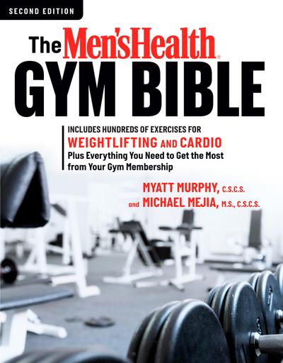 The Men’s Health Gym Bible (2nd Edition)
