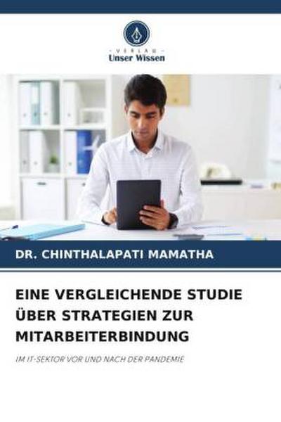 EINE VERGLEICHENDE STUDIE ÜBER STRATEGIEN ZUR MITARBEITERBINDUNG