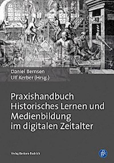 Praxishandbuch Historisches Lernen und Medienbildung im digitalen Zeitalter