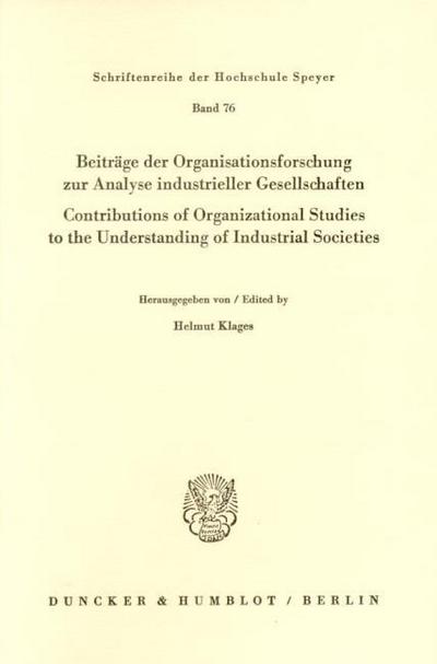 Beiträge der Organisationsforschung zur Analyse industrieller Gesellschaften - Contributions of Organizational Studies to the Understanding of Industrial Societies.