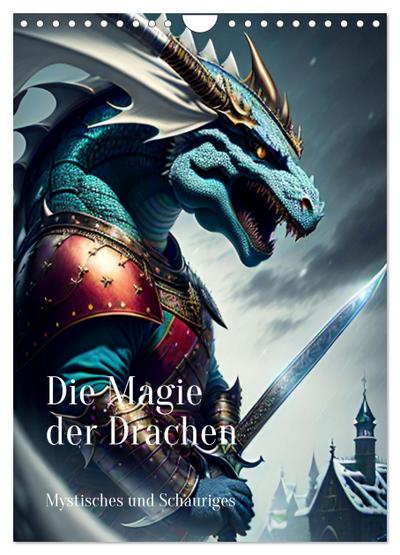 Die Magie der Drachen - Mystisches und Schauriges (Wandkalender 2026 DIN A4 hoch), CALVENDO Monatskalender